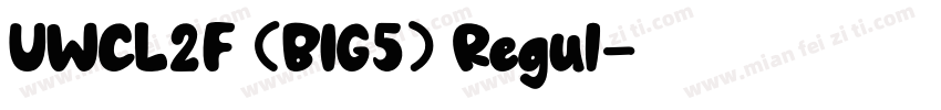 UWCL2F (BIG5) Regul字体转换
